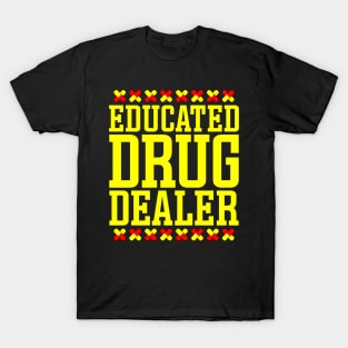 Educated Drug Dealer T-Shirt